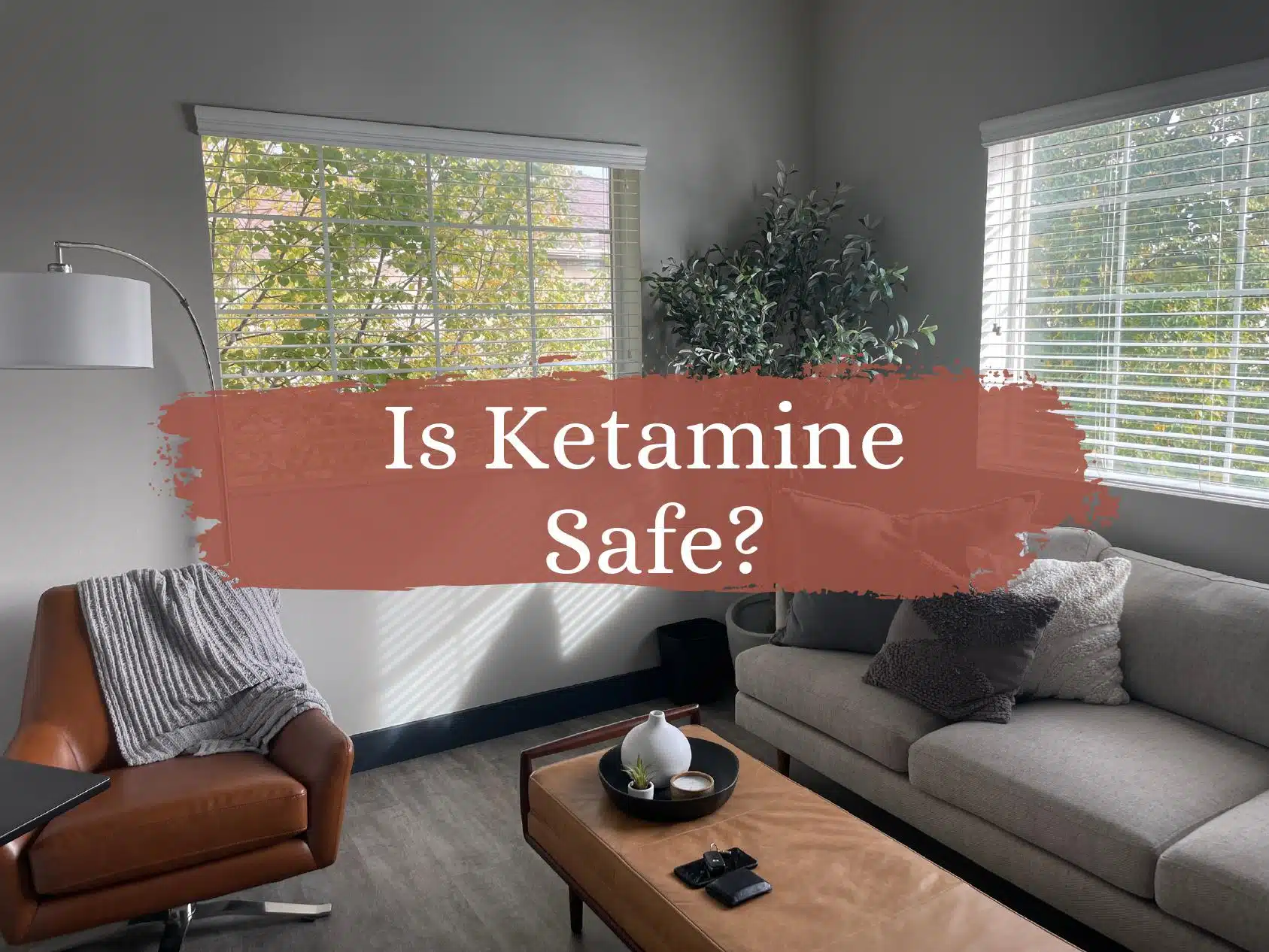 The interior of Ketamine Therapy at Therapeutic Alternatives with the text "Is Ketamine Safe?" in the center.